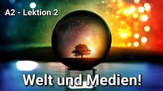 Welt und Medien A2  Deutsch lernen durch hören für den Alltag Einfach schnell Kostenlos [upl. by Lunna992]