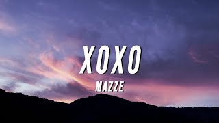 Mazze  XOXO LetraLyrics [upl. by Cohdwell]