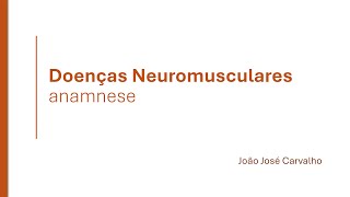 Doenças Neuromusculares  Anamnese [upl. by Gautious]