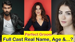 Perfect Groom Full Cast Real Name Age amp  Nutkhut Larki  Perfect Groom  Turkish drama [upl. by Gronseth]