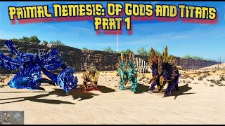 Ark Survival Ascended Primal Nemesis Of Gods and Titans pt1 [upl. by Opalina109]