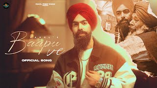 BAAPU VE OFFICIAL VIDEO  Pahulpreet Singh  New Punjabi Songs 2024 [upl. by Dupre333]