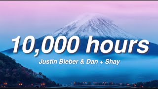 10000 hours  Justin Bieber amp Dan Shay Lyrics [upl. by Hoffert]