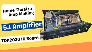 51 Home Theatre Amplifier Making at Home  Low Cost 51 Amplifier by TDA2030 IC Board [upl. by Akinorev]