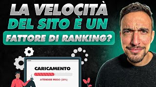 La Velocità del Sito è un Fattore di Ranking SEO [upl. by Yliak327]