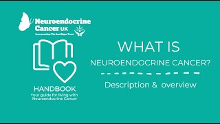 Neuroendocrine Cancer UK Virtual Patient Handbook  Section 1 [upl. by Enyawed]