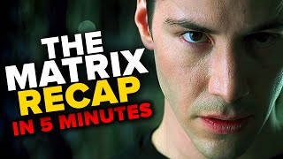 The Matrix 5MinuteRecap  MATRIX EXPLAINED [upl. by Ardnasyl]