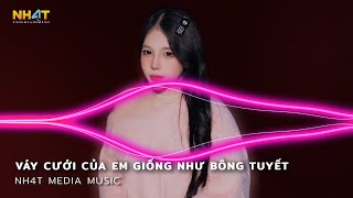 Váy Cưới Của Em Giống Như Bông Tuyết Remix  Nhạc Remix Hot Trend Tiktok 2024  Nonstop Vinahouse [upl. by Vasti]