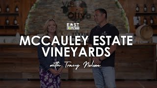 Exploring McCauley Estate Vineyards Wine Olive Oil and Community  Living in East County [upl. by Plusch]