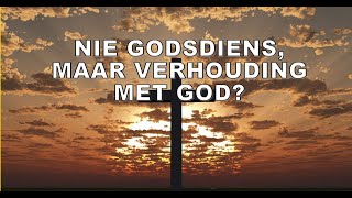 Nie Godsdiens maar Verhouding met God [upl. by Giulietta]