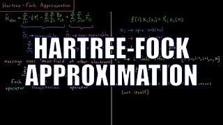 Computational Chemistry 414  HartreeFock Approximation [upl. by Becka897]