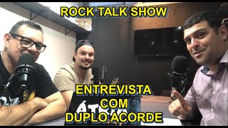 Rock Talk Show  Entrevista Duplo Acorde [upl. by Domel15]