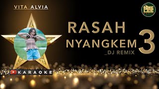 RASAH NYANGKEM 3  VITA ALVIA  DJ REMIX GA BAHAYA TA  oneleemusic [upl. by Yellek]