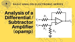 OpAmp  Differential  Subtractor Amplifier [upl. by Ttreve]