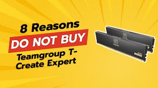 DONT BUY TEAMGROUP TCreate Expert Until You Watch THIS 🚫💔 8 Reasons [upl. by Frankhouse]