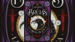 Asesino de Brujas  La bruja Blanca  Capítulo 11  Audiolibro [upl. by Trela]