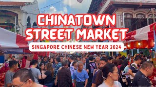 Chinatown Street Market Singapore Chinese New Year 2024 [upl. by Sakul607]