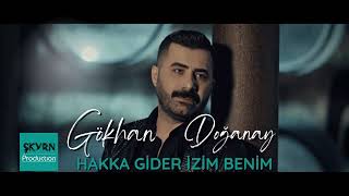 Gökhan Doğanay  Hakka Gider İzim Benim [upl. by Onia]