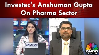 Investecs Anshuman Gupta On Pharma Sector  Expects Robust Growth in FY19  CNBC TV18 [upl. by Sairtemed]