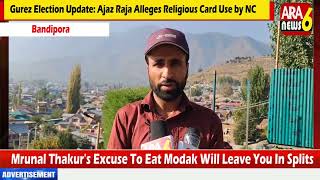 Gurez Election Update Ajaz Raja Alleges Religious Card Use by NC [upl. by Anav]