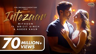 Intezaar  Mithoon Ft Arijit Singh Asees Kaur  Gurmeet Choudhary Sanaya Irani  VYRL Originals [upl. by Fenner]