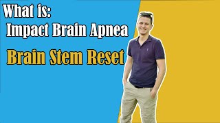 What is Impact Brain Apnea Brain Stem Reset [upl. by Niwrud]