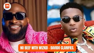 NO BEEF WITH WIZKID  DAVIDO CLARIFIES [upl. by Nnovahs]