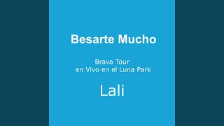 Besarte Mucho Brava Tour en Vivo en el Luna Park [upl. by Tolmach565]