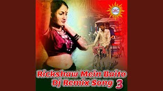 Rickshaw Mein Baito Dj Remix Song Version 3 [upl. by Ahsem292]