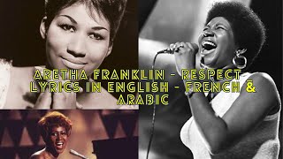 Aretha Franklin  Respect  Lyrics in English  French amp Arabic [upl. by Hildegaard29]