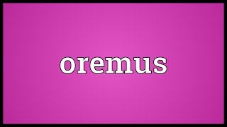 Oremus Meaning [upl. by Arev]