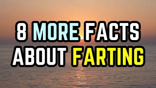 8 Facts About Farting – Part 2 [upl. by Ariaec]