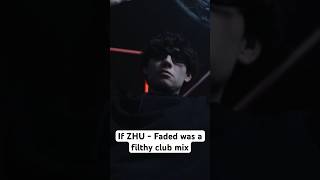 If ZHU  Faded was a filthy club mix [upl. by Yrian310]