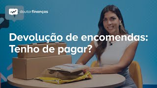 Devolução de encomendas Tenho de pagar [upl. by Gem]