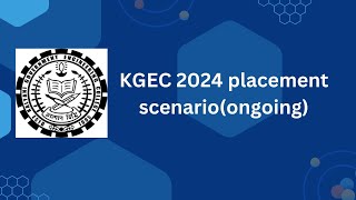 KGEC 2024 batch placement scenario ongoing [upl. by Aicirtel]