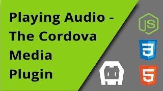 Using the Cordova Media Plugin [upl. by Cleary]