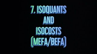 7 Isoquants and Isocosts MEFA [upl. by Oknuj]