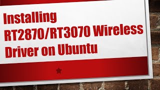 Installing RT2870RT3070 Wireless Driver on Ubuntu [upl. by Aillicsirp708]