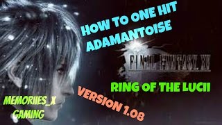 Final Fantasy XV How To One Hit ADAMANTOISE After patch 108 [upl. by Sean644]