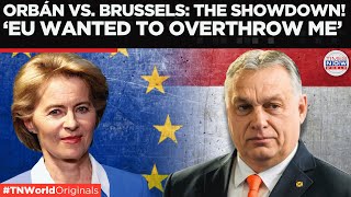 Viktor Orbán Exposes the EUs Covert Plot to Overthrow Hungarys Government  Times Now World [upl. by Elleneg766]