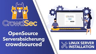 CrowdSec  Die nächste Stufe der OpenSource Cybersicherheit [upl. by Eniarral]