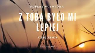 Robert Wiewióra  Z Tobą było mi lepiej Steni Remix [upl. by Nilson]