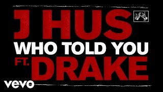 J Hus  Who Told You Official Audio ft Drake [upl. by Nairret]