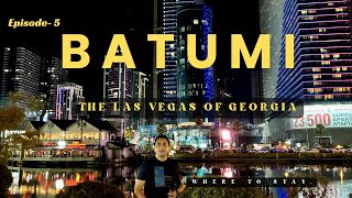 Batumi Georgia the Las Vegas on the Black Sea  BEST Things To amp Best Place to Stay  Night life EP5 [upl. by Nerita993]