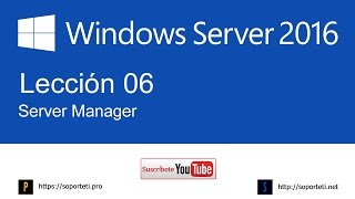 06 Server Manager  Curso de Windows Server 2016 [upl. by Droffilc191]