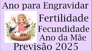 2025 Ano das Gravidas e das Mães Ano Fértil e Fecundo Previsão 2025 Regentes 2025 Tarot 2025 [upl. by Klute]