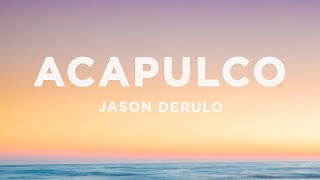 Jason Derulo  Acapulco Lyrics [upl. by Hollinger]