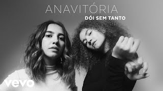 ANAVITÓRIA  Dói Sem Tanto Audio [upl. by Cerellia]