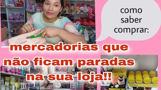 Dicas pra fazer excelentes compras mercadorias pra sua loja de variedades [upl. by Phillips]