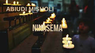 NINASEMA BY ABIUDI MISHOLI [upl. by Akcemat]